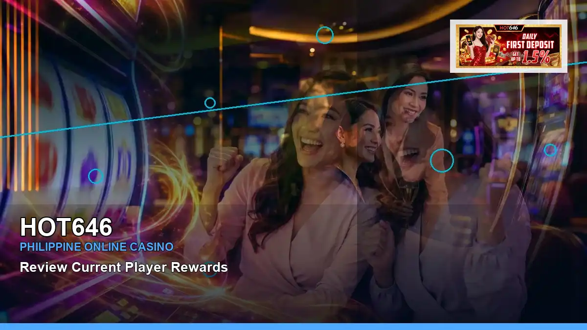 HOT646 Philippines casino guide with right-diagonal mobile casino first deposit rewards and an adult Filipina casino host